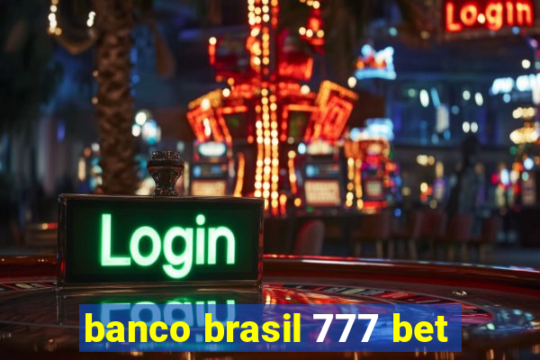 banco brasil 777 bet